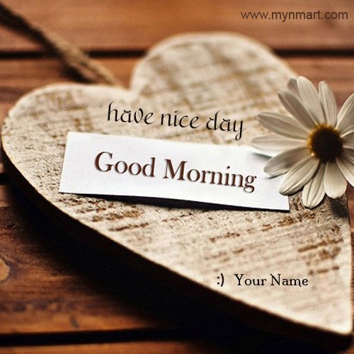 Good Morning Have Nice Day Card 