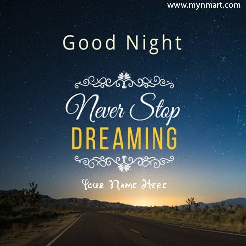 Good Night Quotes Never Stop Dreaming with your name on good night greeting